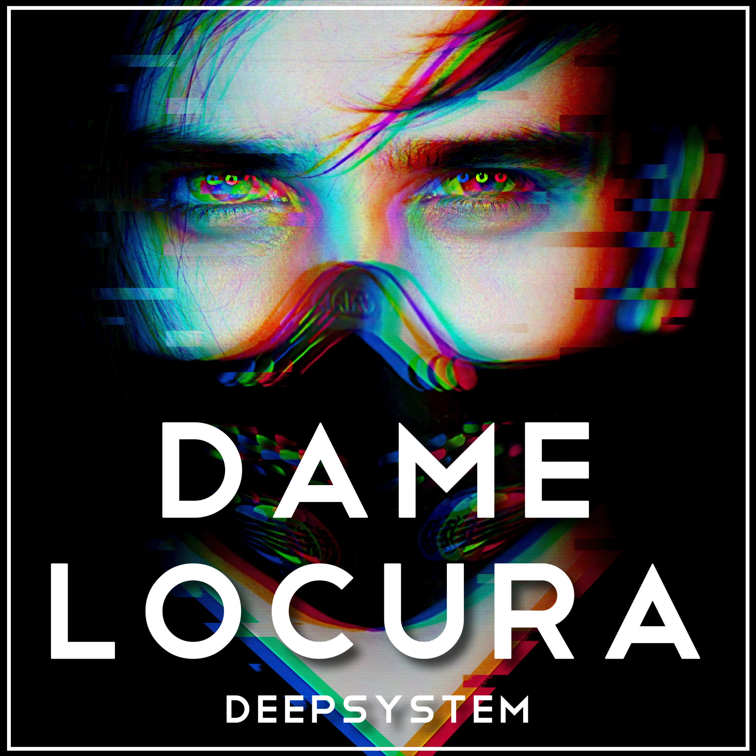 DEEPSYSTEM - Dame Locura